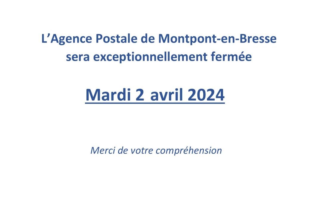 Fermeture exceptionnelle Agence Postale